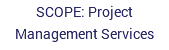 SCOPE: Project Management Services